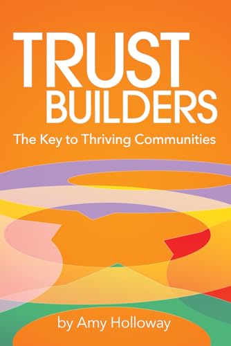 Trust Builders: The Key to Thriving Communities