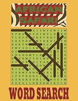 African Safari Word Search: Extra Large Puzzles for Adults, Teens, and Seniors to Unwind, Learn, and Have Fun - 40+ Puzzles - 500+ Words (8.5 x 11) B0F5Q9ZHST Book Cover