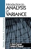 Introduction to Analysis of Variance: Design, Analyis & Interpretation