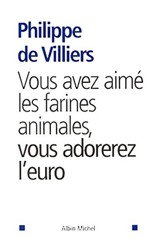 Télécharger Vous avez aimé les farines animales vous adorerez l'euro Gratuit