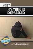 Help! My Teen Is Depressed (Lifeline Mini-Books)