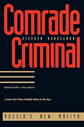 Comrade Criminal: Russia's New Mafiya