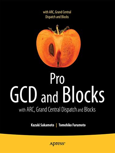Pro Multithreading and Memory Management for iOS and OS X: with ARC, Grand Central Dispatch, and Blocks