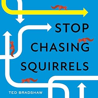 Stop Chasing Squirrels Audiolibro Por Ted Bradshaw arte de portada