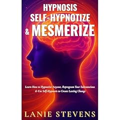 Hypnosis, Self-Hypnotize & Mesmerize Audiolibro Por Lanie Stevens arte de portada
