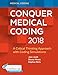 Conquer Medical Coding 2018: A Critical Thinking Approach with Coding Simulations