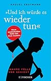  Und ich würde es wieder tun: Wahre Fälle vor Gericht