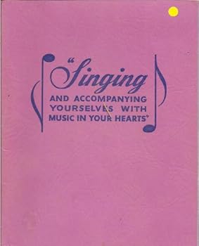 Paperback Singing and Accompanying Yourselves With Music in Your Hearts Book