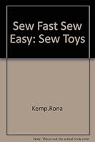 Sew Fast Sew Easy - Sew Toys 1868258807 Book Cover