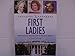 The First Ladies From Martha Washington to Michelle Obama Fourth Edition