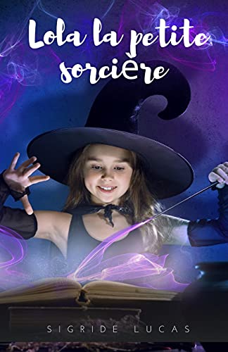 LOLA LA PETITE SORCIERE (French Edition)
