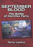 September Blood: The Battle of Carnifex Ferry