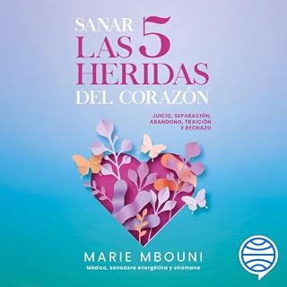 Sanar las 5 heridas del coraz&oacute;n cover art