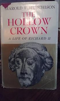 The Hollow Crown: A Life of Richard II