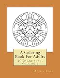 A Coloring Book For Adults: 40 Mandalas-Volume 2