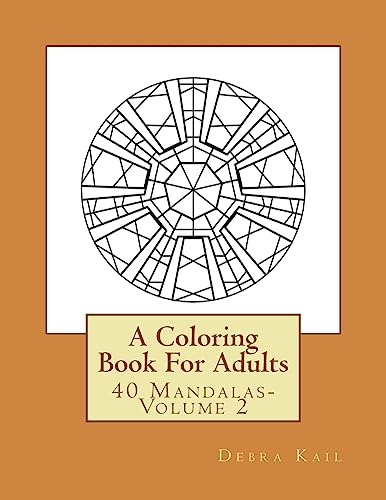 A Coloring Book For Adults: 40 Mandalas-Volume 2