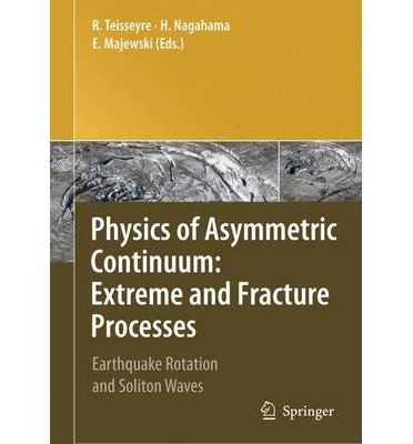 Physics of Asymmetric Continuum: Extreme and Fracture Processes: Earthquake Rotation and Soliton Waves