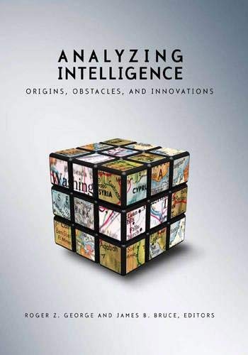 Analyzing Intelligence: Origins, Obstacles, and Innovations 2nd (second) edition