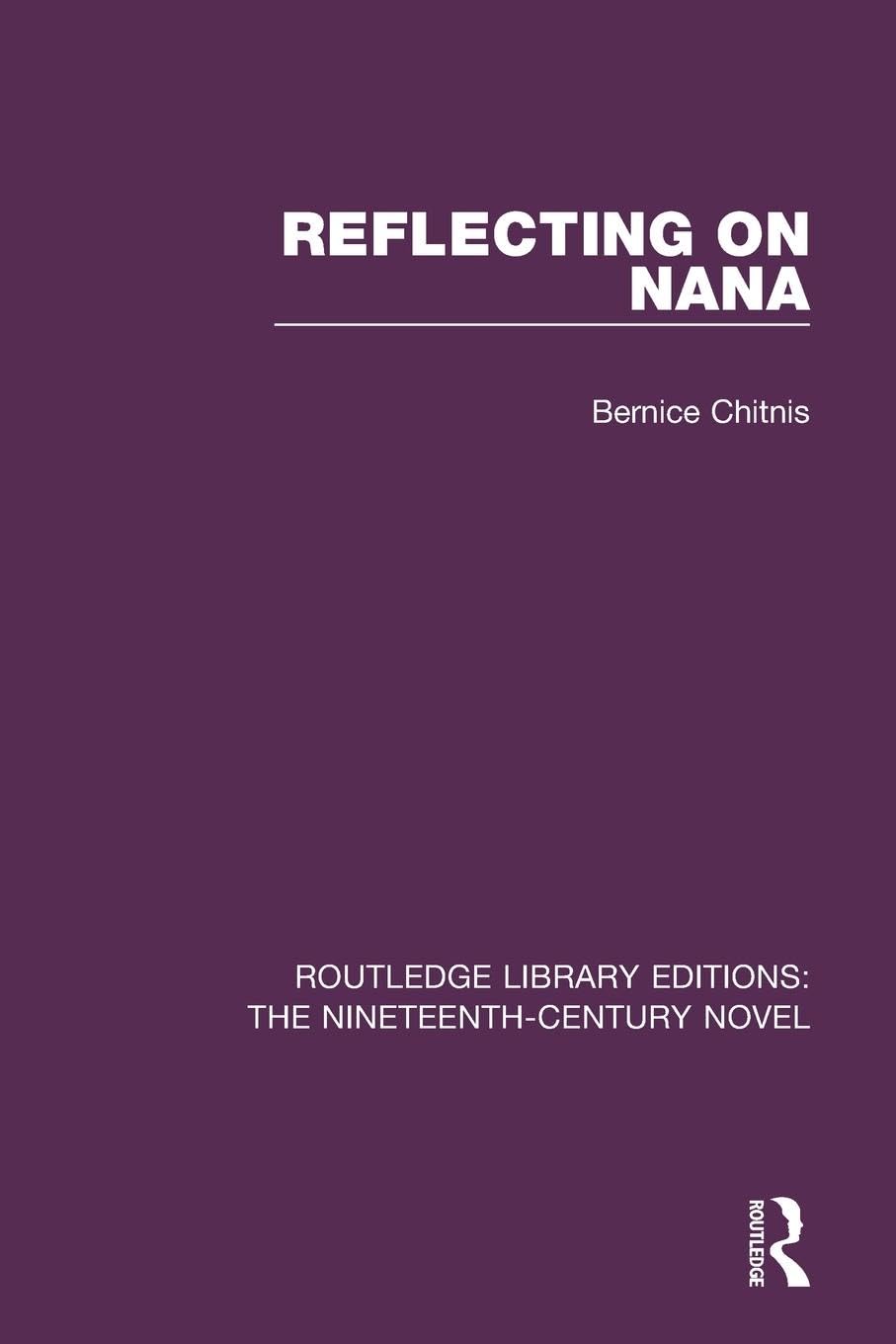 Reflecting on Nana (Routledge Library Editions: The Nineteenth-Century Novel)