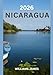 NICARAGUA TRAVEL GUIDE 2026: An Immersive Journey Through Volcanoes, Culture, and Coastal Paradise