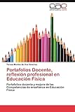 portafolio profesional digital  Portafolios Docente, reflexión profesional en Educación Física: Portafolios docente y mejora de las Competencias de enseñanza en Educación Física