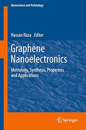 Graphene Nanoelectronics: Metrology, Synthesis, Properties and Applications 2012th Edition book cover
