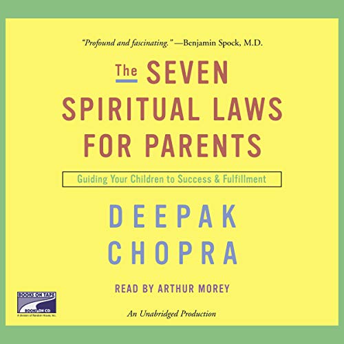 The Seven Spiritual Laws for Parents Guiding Your Children to Success and