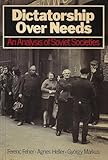 Dictatorship over Needs: An Analysis of Soviet Societies