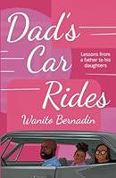 Dad's Car Rides: Lessons from a Father to his Daughters 1738048411 Book Cover