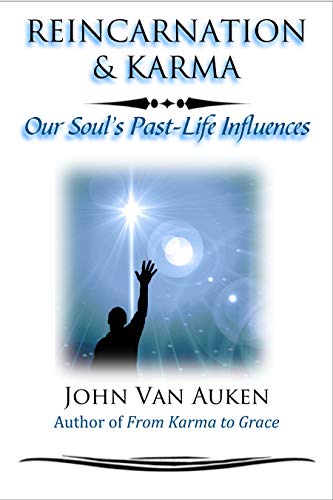 Reincarnation & Karma: Our Soul's Past-Life Influences