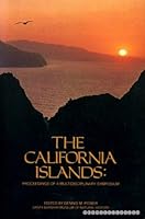 The California Islands: Proceedings of a multidisciplinary symposium 0936494018 Book Cover