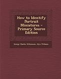  How to Identify Portrait Miniatures