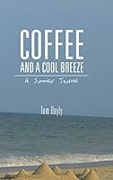 Coffee and a Cool Breeze: A Summer Journal 1490750770 Book Cover