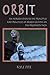 Orbit: An Introduction to the Principles and Practices of Bardo-Gaming on the Prosperity Path (Consciousness Classics)