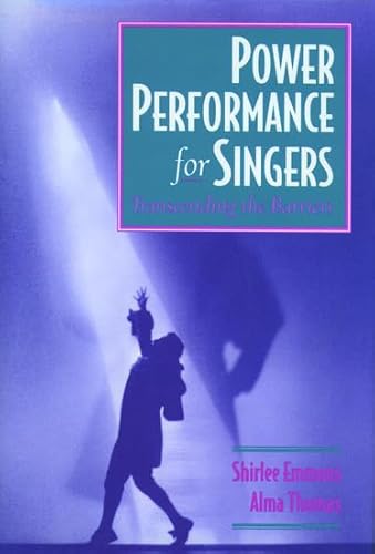Power Performance for Singers: Transcending the Barriers