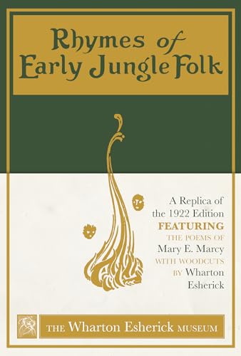 Rhymes of Early Jungle Folk: A Replica of the 1922 Edition Featuring the Poems of Mary E. Marcy with Woodcuts by Wharton Esherick