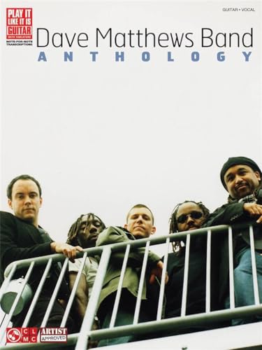 Dave Matthews Band: Anthology for Guitar | Play It Like It Is Series Songbook with Tablature and Standard Notation | Acoustic and Electric Guitar Sheet Music Collection | 28 Complete Songs for Fans