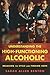 Understanding the High-Functioning Alcoholic: Breaking the Cycle and Finding Hope