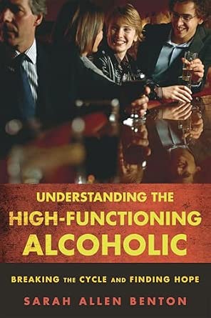 Understanding the High-Functioning Alcoholic: Breaking the Cycle and Finding Hope First Paperback Edition-Wow! eBook