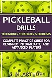 Pickleball Drills: The Complete Training Guide for...