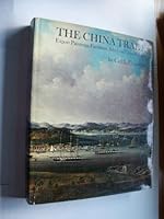The China Trade: Export Paintings, Furniture, Silver And Other Objects 0878610316 Book Cover