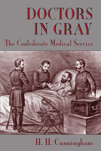 Doctors in Gray: The Confederate Medical Service