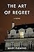 The Art of Regret: A Novel