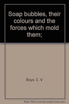 Paperback Soap bubbles, their colours and the forces which mold them; Book
