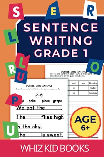 Sentence Writing Grade 1: Workbook for Reading, Writing and Spelling for Ages 6 up.