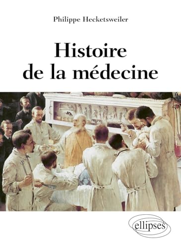 Histoire de la médecine: Des malades, des médecins, des soins...