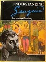 Understanding Gauguin: An analysis of the work of the legendary rebel artist of the 19th century (Understanding the masters series) 0891040331 Book Cover