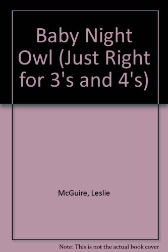 BABY NIGHT OWL (Just Right Books) 039499986X Book Cover