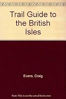 A Trail Guide to the British Isles: Includes England, Ireland, Northern Ireland, Scotland and Wales 0688011640 Book Cover