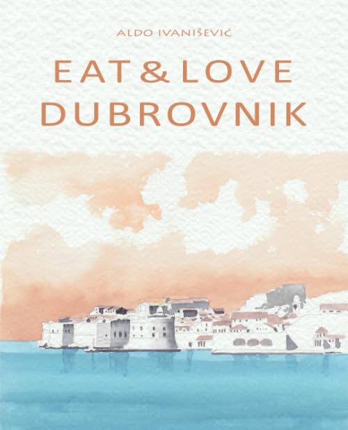 EAT & LOVE DUBROVNIK (Croatian kitchen)